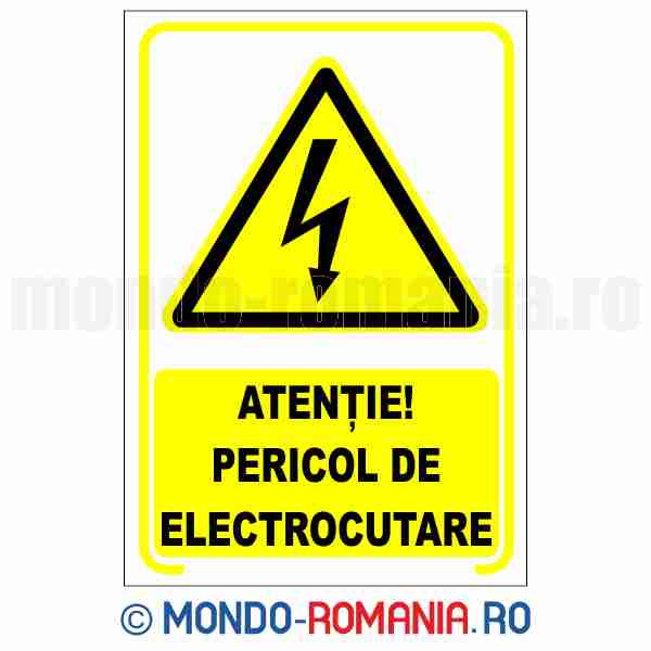 ATENTIE! PERICOL DE ELECTROCUTARE - indicator de securitate de avertizare pentru protectia muncii